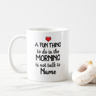Am Morgen macht es Spaß, wenn... Kaffeetasse