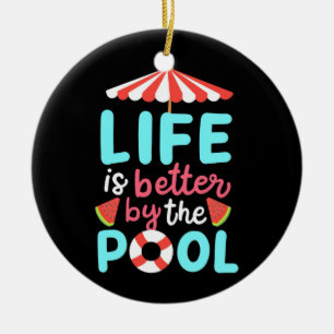 Am Pool ist das Leben besser Keramik Ornament