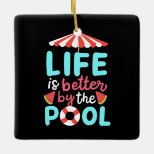 Am Pool ist das Leben besser Keramikornament
