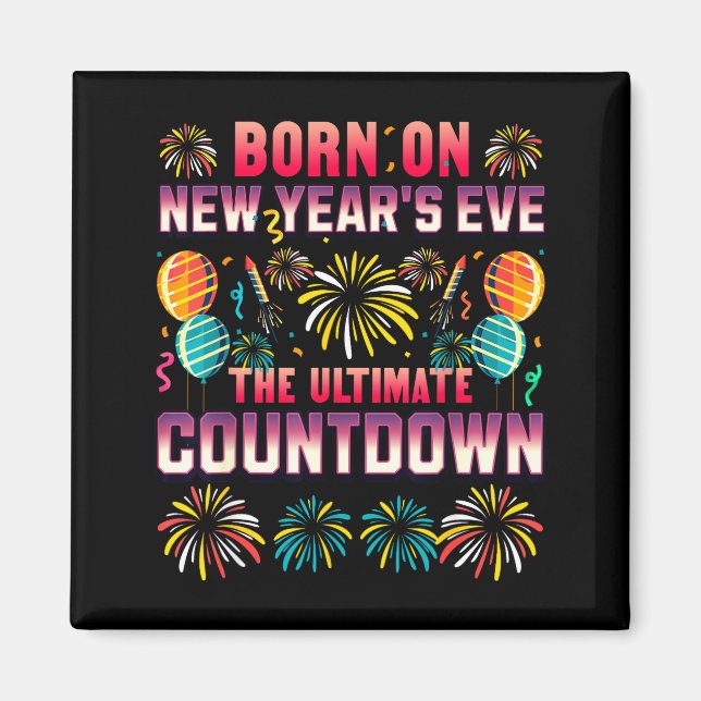 Am Silvester geboren. Countdown. Geburtstag  Magnet (Vorne)