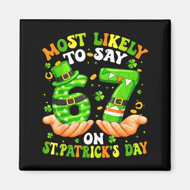 Am St. Patricks Day am wahrscheinlichsten 67 zu sa Magnet (Vorne)