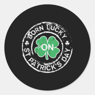 Am St. Patricks Day Geboren Lucky Birthday Saint P Runder Aufkleber