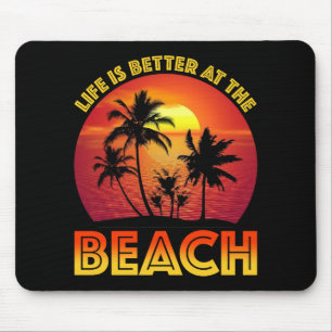 Am Strand ist das Leben besser Mousepad
