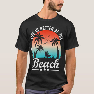 Am Strand ist das Leben besser T-Shirt