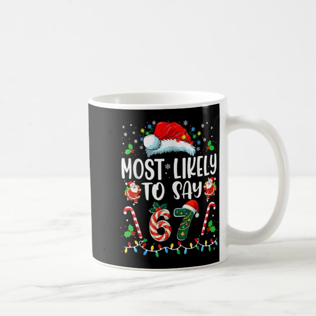 Am Wahrscheinlichsten 67 Meme Six Seven Santa Chri Kaffeetasse (Rechts)