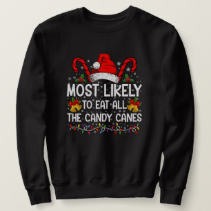 Am Wahrscheinlichsten alle Candy Canes Weihnachten Sweatshirt