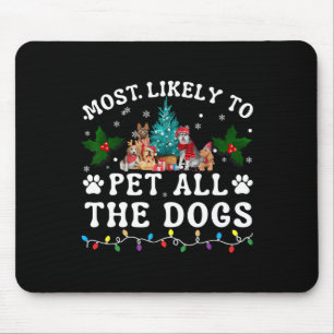Am wahrscheinlichsten alle Hunde streicheln Lustig Mousepad
