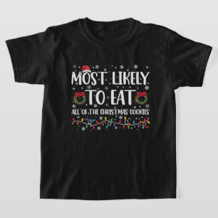 Am Wahrscheinlichsten Alle Weihnachtsplätzchen Zu T-Shirt