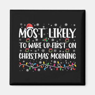 Am Wahrscheinlichsten Am Weihnachtsmorgen Als Erst Magnet