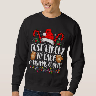 Am wahrscheinlichsten backen Weihnachts-Cookie Xma Sweatshirt
