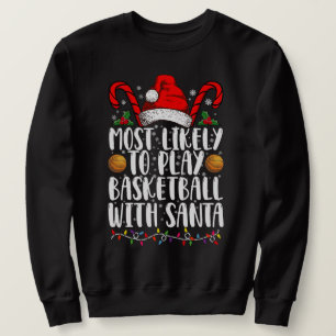 Am Wahrscheinlichsten Basketball Mit Santa Xmas Sp Sweatshirt