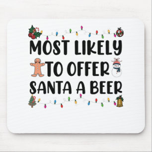 Am wahrscheinlichsten bietet Santa ein Bier lustig Mousepad