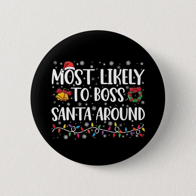 Am wahrscheinlichsten Boss Santa Around Funny Funn Button (Vorderseite)