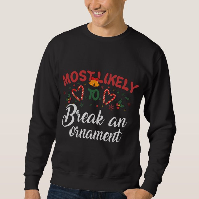 Am wahrscheinlichsten bricht ein Ornament Funny Ch Sweatshirt (Vorderseite)