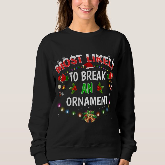 Am wahrscheinlichsten bricht ein Ornament Funny Ch Sweatshirt (Vorderseite)