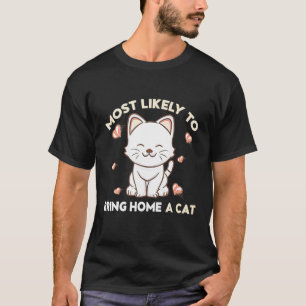 Am Wahrscheinlichsten Bringt Einen Katzenwitz Zu H T-Shirt