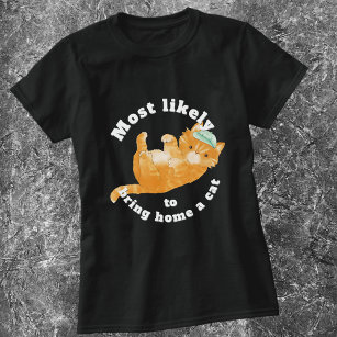 Am wahrscheinlichsten bringt man Zuhause eine Katz T-Shirt