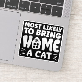 Am wahrscheinlichsten bringt Zuhause eine Katze, l Aufkleber