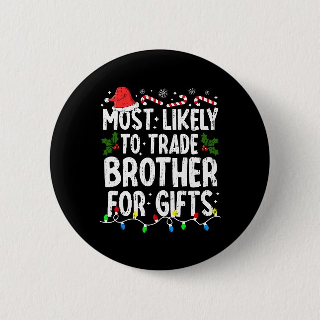 Am wahrscheinlichsten Brother für Geschenke Weihna Button (Vorderseite)