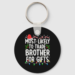Am wahrscheinlichsten Brother für Geschenke Weihna Schlüsselanhänger