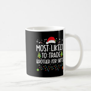 Am Wahrscheinlichsten Bruder Für Geschenke Zu Taus Kaffeetasse