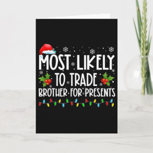 Am Wahrscheinlichsten Bruder Für Mehr Geschenke Ta Karte