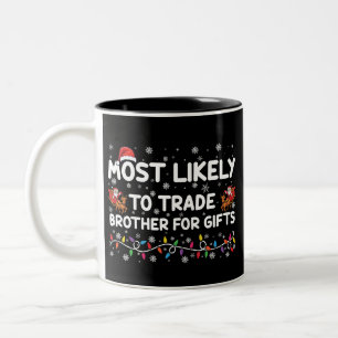 Am Wahrscheinlichsten Bruder Für Weihnachtsgeschen Zweifarbige Tasse