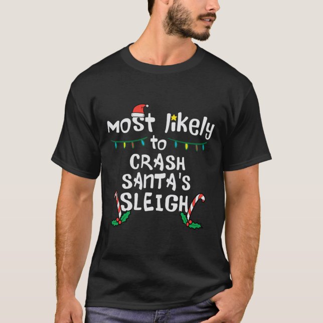 Am wahrscheinlichsten Crash Santas Sleigh Weihnach T-Shirt (Vorderseite)