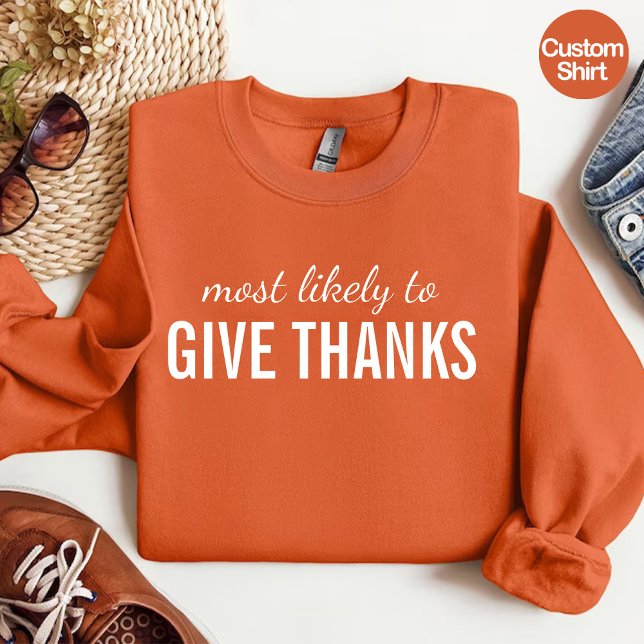 Am wahrscheinlichsten danke / lustiger Erntedank T-Shirt (Most Likely to Give Thanks / Funny Thanksgiving T-Shirt)