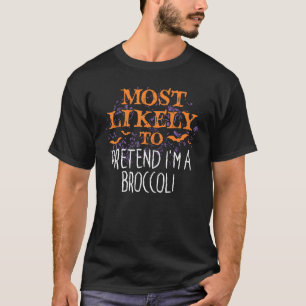 Am wahrscheinlichsten, dass ich ein Brokkoli Hallo T-Shirt