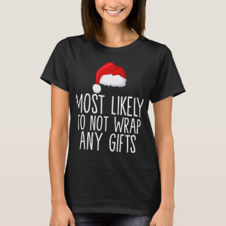 Am wahrscheinlichsten, dass keine Geschenke Famili T-Shirt