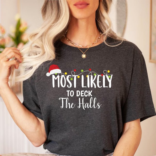 Am wahrscheinlichsten Deck die Hallen / Weihnachts T-Shirt (Most likely to deck the halls / Christmas family T-Shirt)