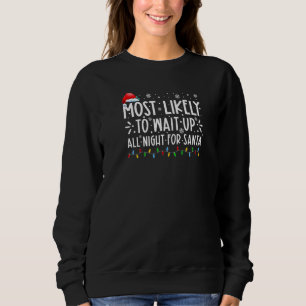 Am Wahrscheinlichsten Die Ganze Nacht Für Die Weih Sweatshirt