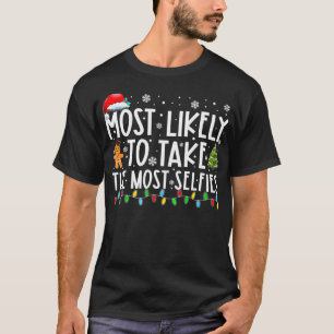 Am Wahrscheinlichsten Die Meisten Selfies Machen, T-Shirt