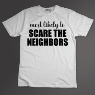 Am wahrscheinlichsten die Nachbarn an Halloween lu T-Shirt