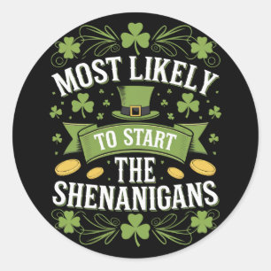 Am Wahrscheinlichsten Die Shenanigan St Patricks Z Runder Aufkleber