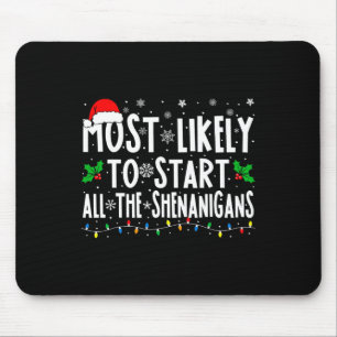 Am wahrscheinlichsten die Shenanigans Fun Family Mousepad