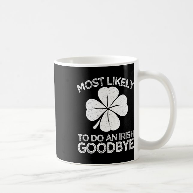 Am Wahrscheinlichsten Ein Irisches Abschieds-Tschü Kaffeetasse (Rechts)