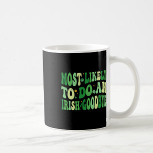 Am Wahrscheinlichsten Ein Irisches Auf Wiedersehen Kaffeetasse