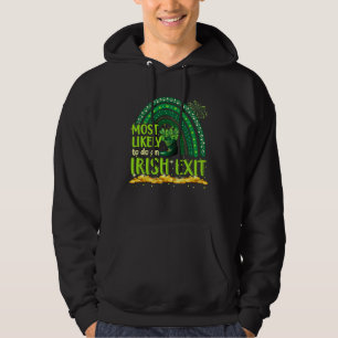 Am Wahrscheinlichsten Einen Irischen Abgang Macht Hoodie