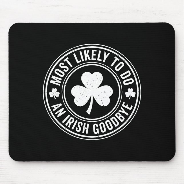 Am Wahrscheinlichsten Einen Irischen Abschied Mach Mousepad (Vorne)