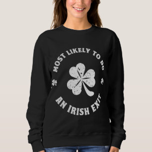 Am wahrscheinlichsten einen irischen Ausfahrt lust Sweatshirt