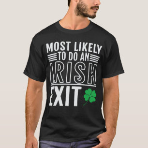 Am wahrscheinlichsten einen irischen Ausgang St Pa T-Shirt