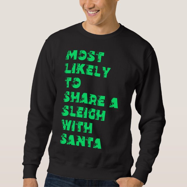 Am Wahrscheinlichsten Einen Schlitten Mit Santa Au Sweatshirt (Vorderseite)