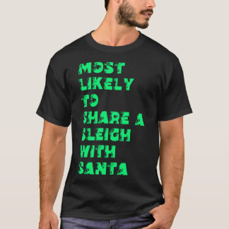 Am Wahrscheinlichsten Einen Schlitten Mit Santa Ve T-Shirt