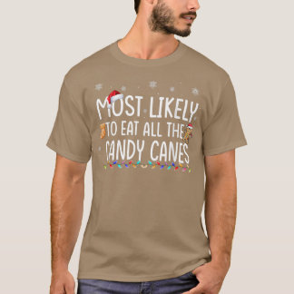 Am wahrscheinlichsten essen alle Candy Canes Famil T-Shirt