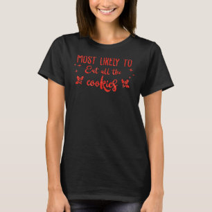 Am wahrscheinlichsten essen alle Cookies Familie C T-Shirt