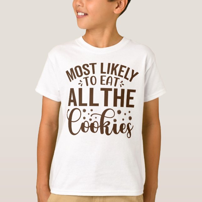 Am wahrscheinlichsten essen alle Cookies T-Shirt (Vorderseite)