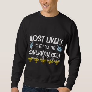 Am wahrscheinlichsten essen alle Hanukkah Gelt Fam Sweatshirt