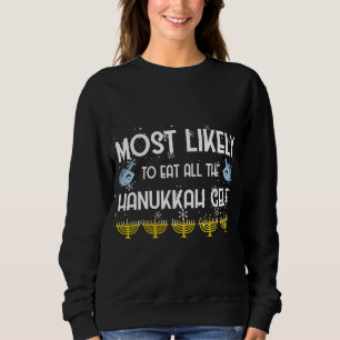Am wahrscheinlichsten essen alle Hanukkah Gelt Fam Sweatshirt
